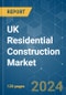 UK Residential Construction - Market Share Analysis, Industry Trends & Statistics, Growth Forecasts 2020 - 2029 - Product Thumbnail Image