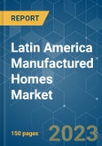 Latin America Manufactured Homes Market- Growth, Trends, COVID- 19 Impact and Forecasts (2023-2028)- Product Image