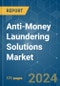 Anti-Money Laundering Solutions - Market Share Analysis, Industry Trends & Statistics, Growth Forecasts 2019 - 2029 - Product Thumbnail Image