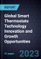 Global Smart Thermostats Technology Innovation and Growth Opportunities - Product Thumbnail Image