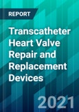 Transcatheter Heart Valve Repair and Replacement Devices- Product Image
