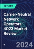 Carrier-Neutral Network Operators: 4Q23 Market Review- Product Image
