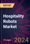 Hospitality Robots Market 2025-2029 - Product Image