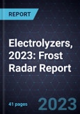 Electrolyzers, 2023: Frost Radar Report- Product Image