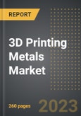 3D Printing Metals Market (2023 Edition): Analysis By Technology (Power Bed, Deposition, Binder Jet), Metal Type (Titanium, Nickel, Stainless Steel, Aluminum, Others), End-Use Industry: Market Size, Insights, Competition, Covid-19 Impact and Forecast (2023-2028)- Product Image