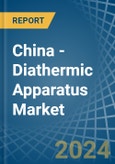 China - Diathermic Apparatus - Market Analysis, Forecast, Size, Trends and Insights- Product Image