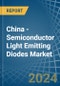 China - Semiconductor Light Emitting Diodes (LEDs) - Market Analysis, Forecast, Size, Trends and Insights - Product Image