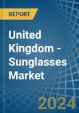 United Kingdom - Sunglasses - Market Analysis, Forecast, Size, Trends and Insights- Product Image