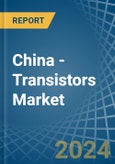 China - Transistors - Market Analysis, Forecast, Size, Trends and Insights- Product Image