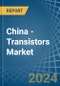 China - Transistors - Market Analysis, Forecast, Size, Trends and Insights - Product Thumbnail Image