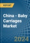 China - Baby Carriages - Market Analysis, Forecast, Size, Trends and Insights - Product Image