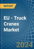 EU - Truck Cranes - Market Analysis, Forecast, Size, Trends and Insights- Product Image