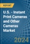 U.S. - Instant Print Cameras and Other Cameras - Market Analysis, Forecast, Size, Trends and Insights - Product Image