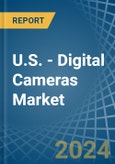 U.S. - Digital Cameras - Market Analysis, Forecast, Size, Trends and Insights- Product Image