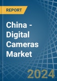China - Digital Cameras - Market Analysis, Forecast, Size, Trends and Insights- Product Image