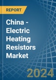 China - Electric Heating Resistors - Market Analysis, Forecast, Size, Trends and Insights- Product Image