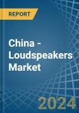 China - Loudspeakers (Not in Enclosure) - Market Analysis, Forecast, Size, Trends and insights- Product Image