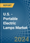 U.S. - Portable Electric Lamps - Market Analysis, Forecast, Size, Trends and Insights- Product Image