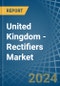 United Kingdom - Rectifiers - Market Analysis, Forecast, Size, Trends and Insights - Product Thumbnail Image