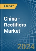 China - Rectifiers - Market Analysis, Forecast, Size, Trends and Insights- Product Image