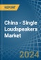 China - Single Loudspeakers (In Enclosure) - Market Analysis, Forecast, Size, Trends and Insights - Product Thumbnail Image