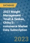 2023 Weight Management - Tmall & Taobao, China E-commerce Market Data Subscription - Product Thumbnail Image