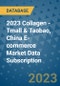 2023 Collagen - Tmall & Taobao, China E-commerce Market Data Subscription - Product Thumbnail Image