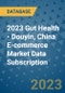 2023 Gut Health - Douyin, China E-commerce Market Data Subscription - Product Thumbnail Image