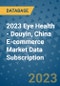 2023 Eye Health - Douyin, China E-commerce Market Data Subscription - Product Thumbnail Image