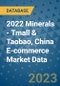 2022 Minerals - Tmall & Taobao, China E-commerce Market Data - Product Thumbnail Image