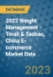2022 Weight Management - Tmall & Taobao, China E-commerce Market Data - Product Thumbnail Image