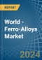 World - Ferro-Alloys - Market Analysis, Forecast, Size, Trends and Insights - Product Thumbnail Image