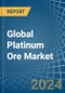 Global Platinum Ore Trade - Prices, Imports, Exports, Tariffs, and Market Opportunities - Product Image