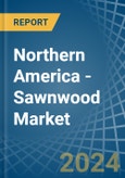 Northern America - Sawnwood (Coniferous) - Market Analysis, Forecast, Size, Trends and Insights- Product Image