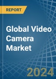 Global Video Camera Trade - Prices, Imports, Exports, Tariffs, and Market Opportunities- Product Image