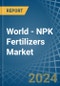 World - NPK Fertilizers - Market Analysis, Forecast, Size, Trends and Insights - Product Thumbnail Image