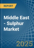 Middle East - Sulphur - Market Analysis, Forecast, Size, Trends and Insights- Product Image