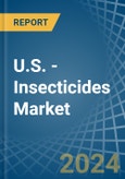 U.S. - Insecticides - Market Analysis, Forecast, Size, Trends and Insights- Product Image