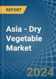 Asia - Dry Vegetable - Market Analysis, Forecast, Size, Trends and Insights- Product Image