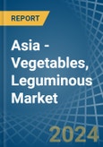 Asia - Vegetables, Leguminous - Market Analysis, Forecast, Size, Trends and Insights- Product Image