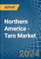 Northern America - Taro - Market Analysis, Forecast, Size, Trends and Insights - Product Image