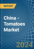 China - Tomatoes - Market Analysis, Forecast, Size, Trends and Insights- Product Image