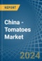 China - Tomatoes - Market Analysis, Forecast, Size, Trends and Insights - Product Image