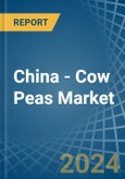 China - Cow Peas - Market Analysis, Forecast, Size, Trends and Insights- Product Image