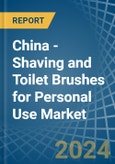 China - Shaving and Toilet Brushes for Personal Use - Market Analysis, forecast, Size, Trends and Insights- Product Image