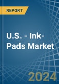 U.S. - Ink-Pads - Market Analysis, Forecast, Size, Trends and Insights- Product Image