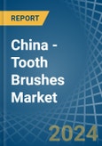 China - Tooth Brushes - Market Analysis, Forecast, Size, Trends and Insights- Product Image