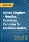 United Kingdom - Needles, Catheters, Cannulae for Medicine - Market Analysis, forecast, Size, Trends and Insights - Product Image