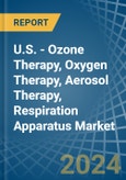 U.S. - Ozone Therapy, Oxygen Therapy, Aerosol Therapy, Respiration Apparatus - Market Analysis, Forecast, Size, Trends and Insights- Product Image