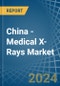 China - Medical X-Rays - Market Analysis, Forecast, Size, Trends and Insights - Product Thumbnail Image